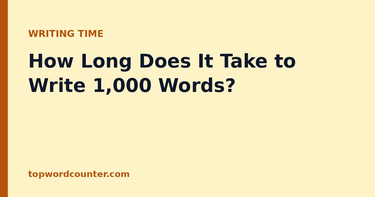 How Long Does It Take to Write 1,000 Words?