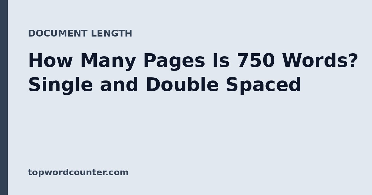 How Many Pages Is 750 Words? Single and Double Spaced