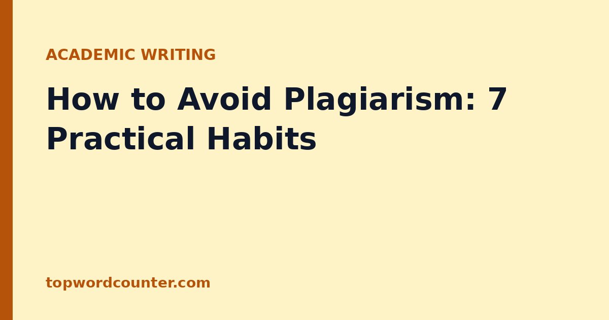How to Avoid Plagiarism: 7 Practical Habits