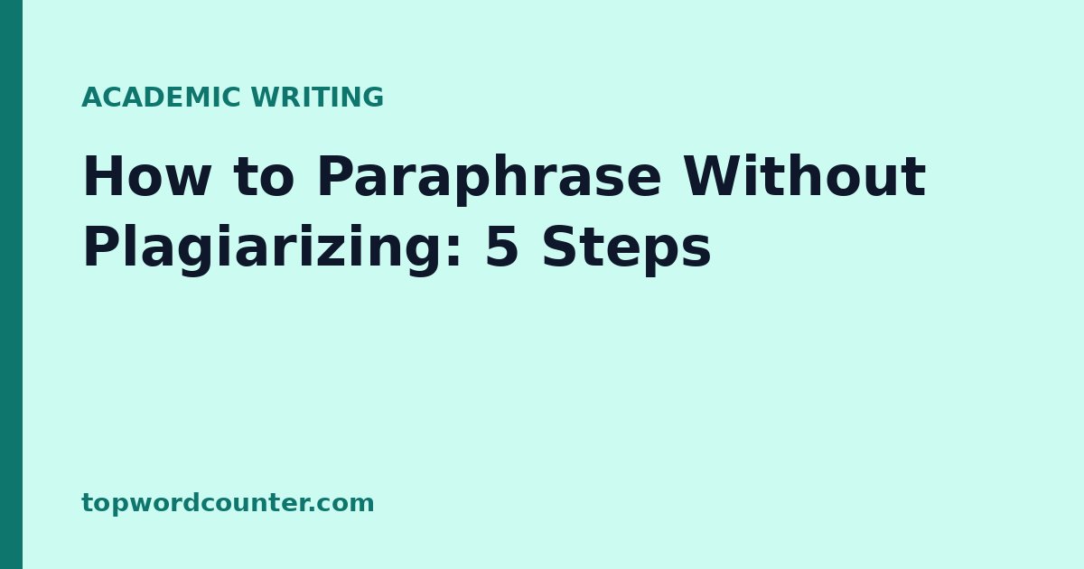 How to Paraphrase Without Plagiarizing: 5 Steps