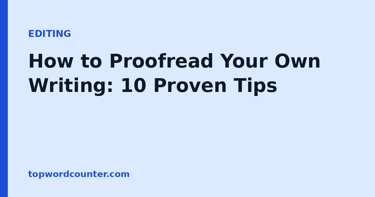 How to Proofread Your Own Writing: 10 Proven Tips