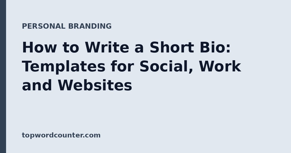 How to Write a Short Bio: Templates for Social, Work and Websites