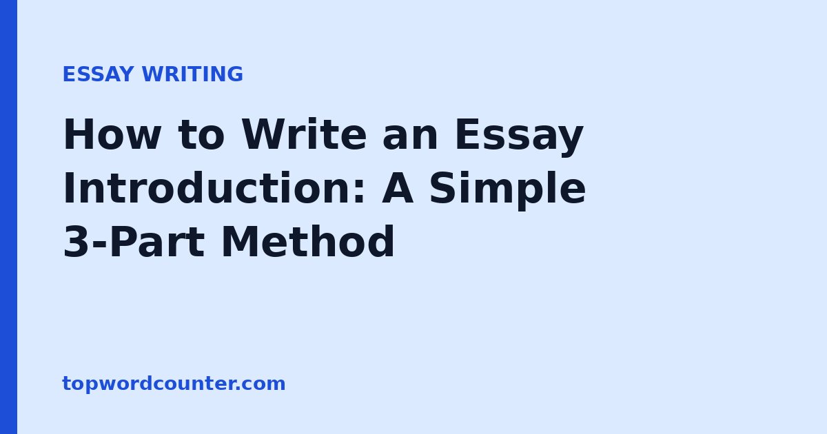 How to Write an Essay Introduction: A Simple 3-Part Method